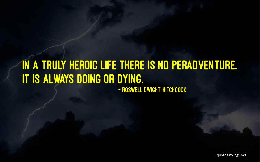Roswell Dwight Hitchcock Quotes 1824697 Roswell Dwight Hitchcock Quotes 1824697