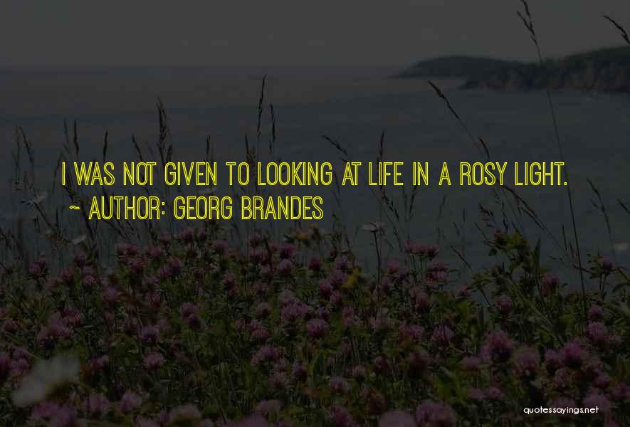 Rosy Quotes By Georg Brandes