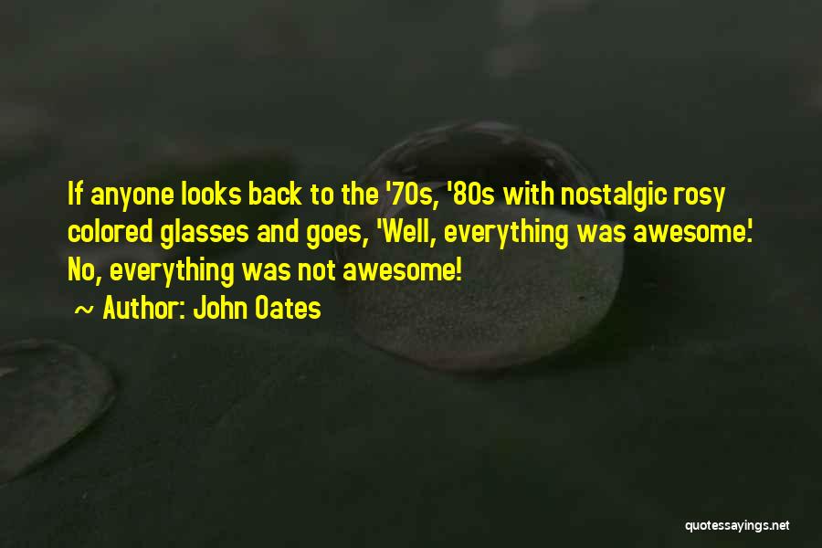 Rosy Quotes By John Oates