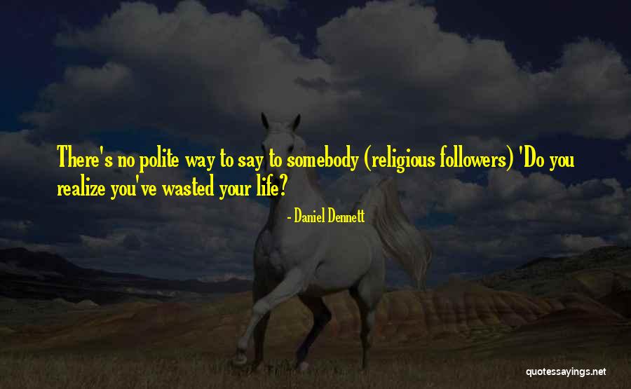 Roszaks Quotes By Daniel Dennett Roszaks Quotes By Daniel Dennett