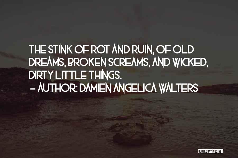 Rot And Ruin Quotes By Damien Angelica Walters