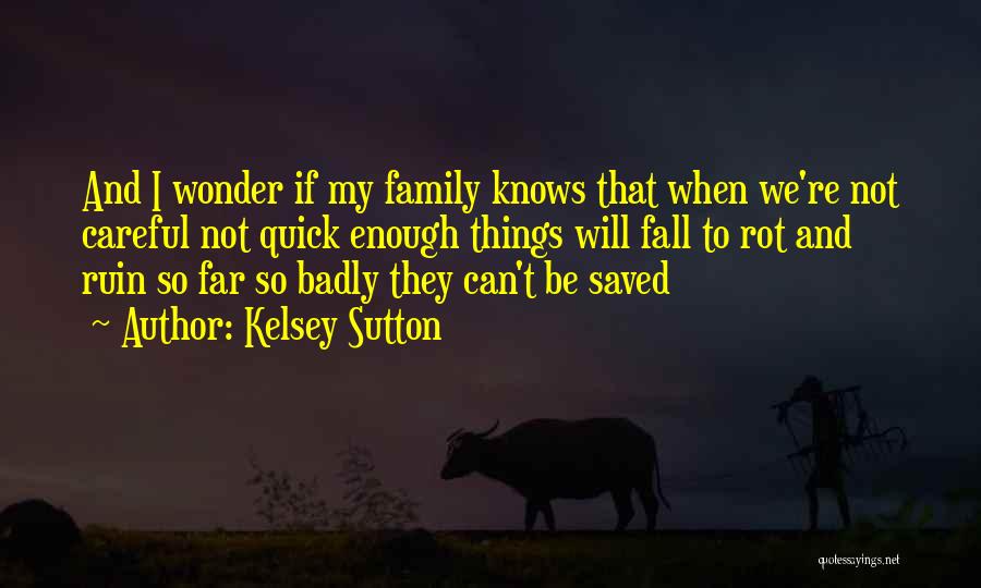 Rot And Ruin Quotes By Kelsey Sutton