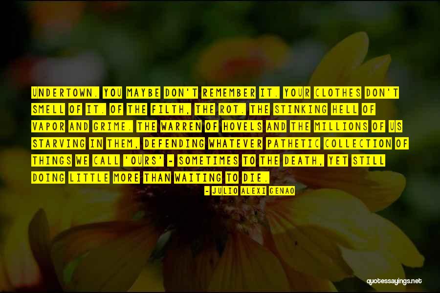 Rot In Hell Quotes By Julio Alexi Genao Rot In Hell Quotes By Julio Alexi Genao
