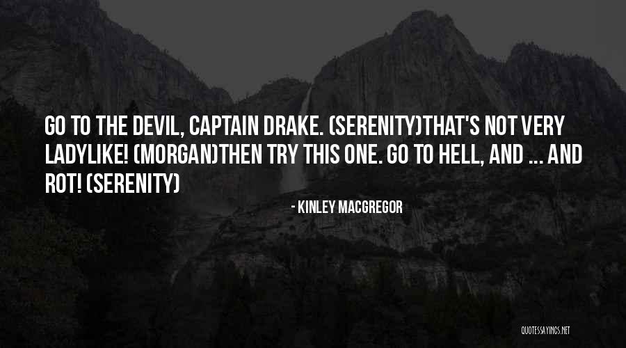 Rot In Hell Quotes By Kinley MacGregor Rot In Hell Quotes By Kinley MacGregor