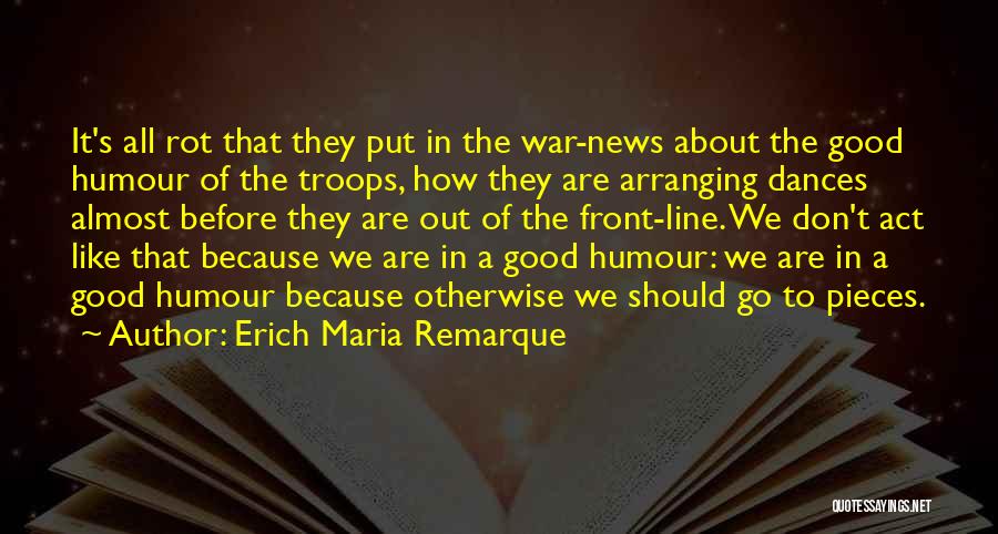 Rot In Pieces Quotes By Erich Maria Remarque