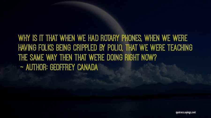 Rotary Phones Quotes By Geoffrey Canada