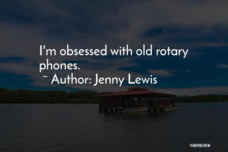 Rotary Phones Quotes By Jenny Lewis