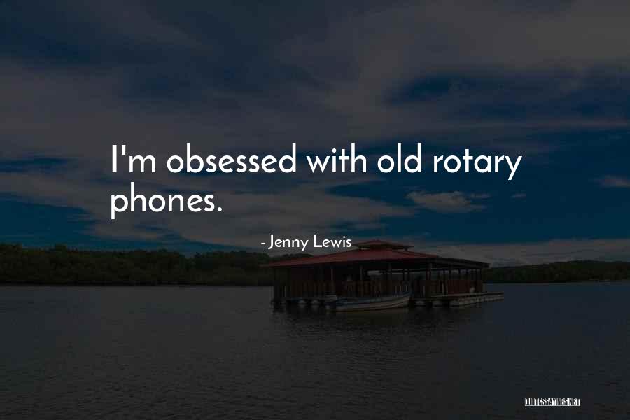 Rotary Phones Quotes By Jenny Lewis