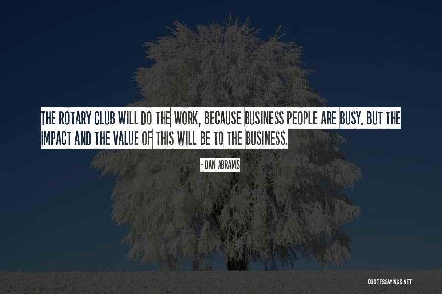 Rotary Quotes By Dan Abrams Rotary Quotes By Dan Abrams