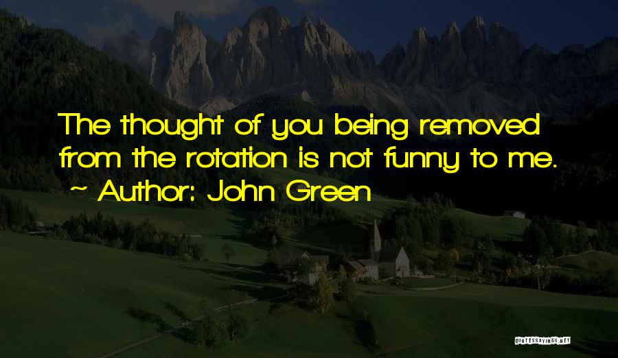 Rotation Quotes By John Green