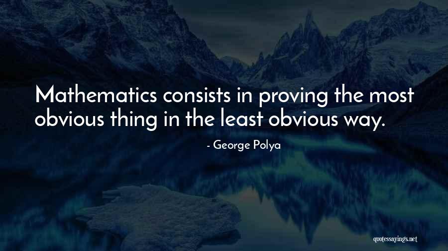 Rotblat Enterprises Quotes By George Polya Rotblat Enterprises Quotes By George Polya