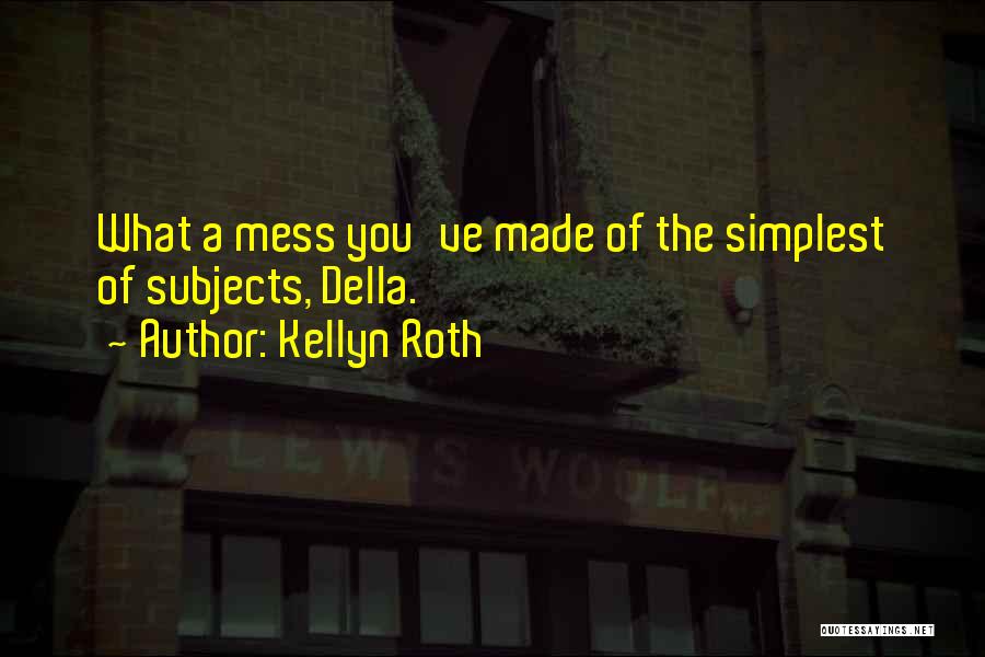 Roth Quotes By Kellyn Roth