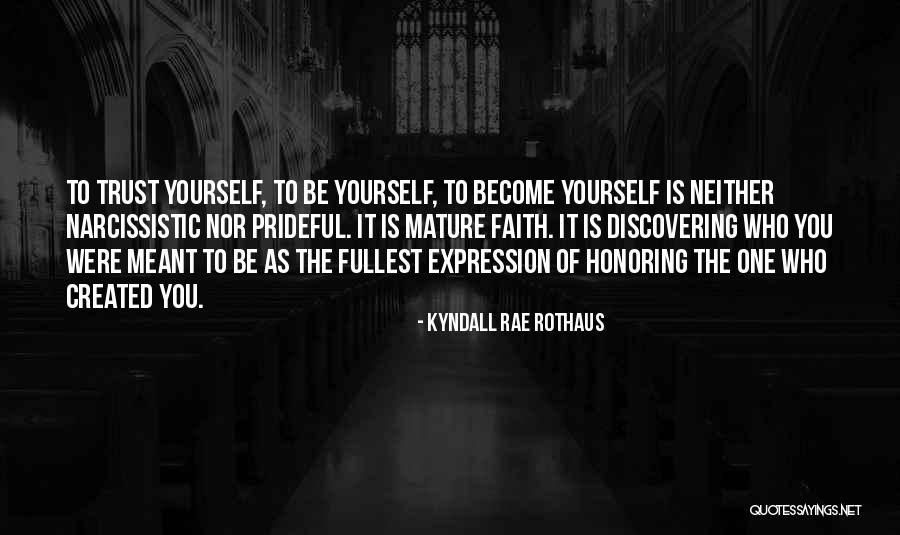 Rothaus Quotes By Kyndall Rae Rothaus Rothaus Quotes By Kyndall Rae Rothaus