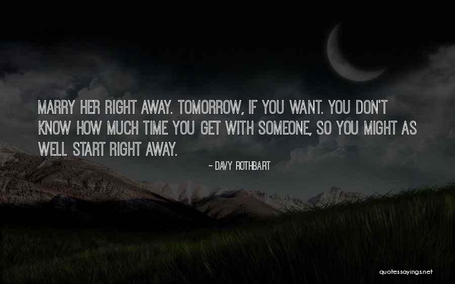 Rothbart S Quotes By Davy Rothbart Rothbart S Quotes By Davy Rothbart