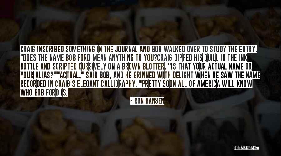 Rothblatt Law Quotes By Ron Hansen Rothblatt Law Quotes By Ron Hansen