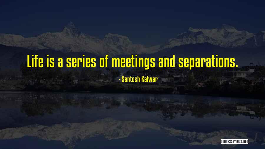 Rothenberger House Joplin Quotes By Santosh Kalwar