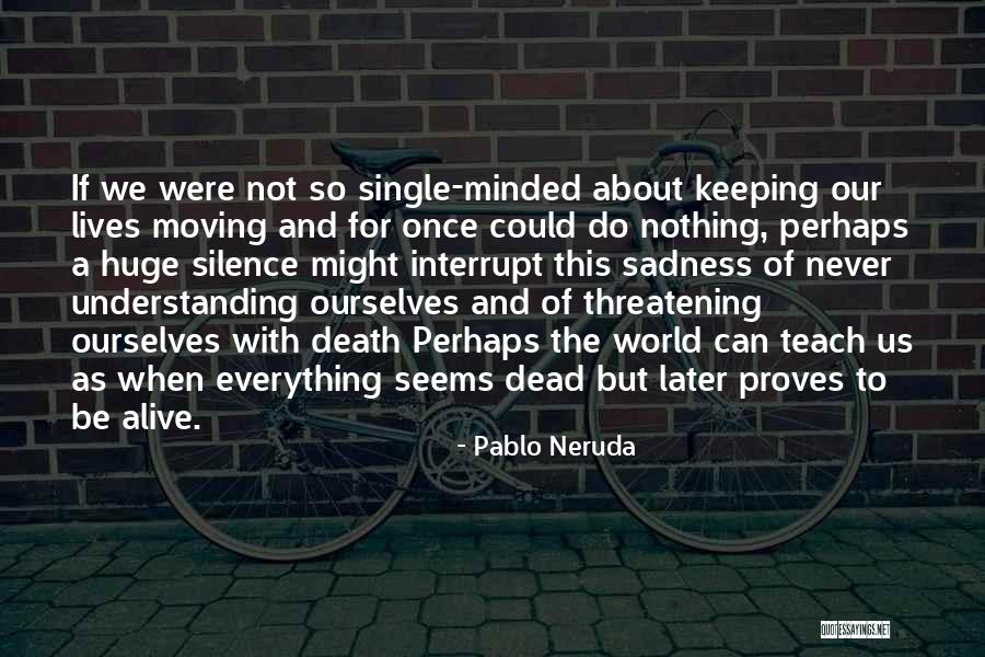 Rothenstein Quotes By Pablo Neruda Rothenstein Quotes By Pablo Neruda