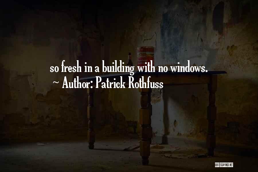 Rothfuss Quotes By Patrick Rothfuss