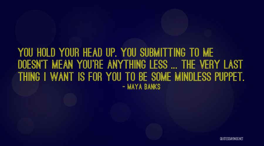 Rothin The Decaying Quotes By Maya Banks Rothin The Decaying Quotes By Maya Banks