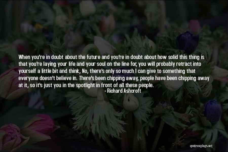 Rothmayerova Quotes By Richard Ashcroft Rothmayerova Quotes By Richard Ashcroft