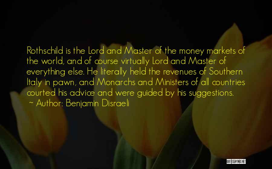 Rothschild Quotes By Benjamin Disraeli