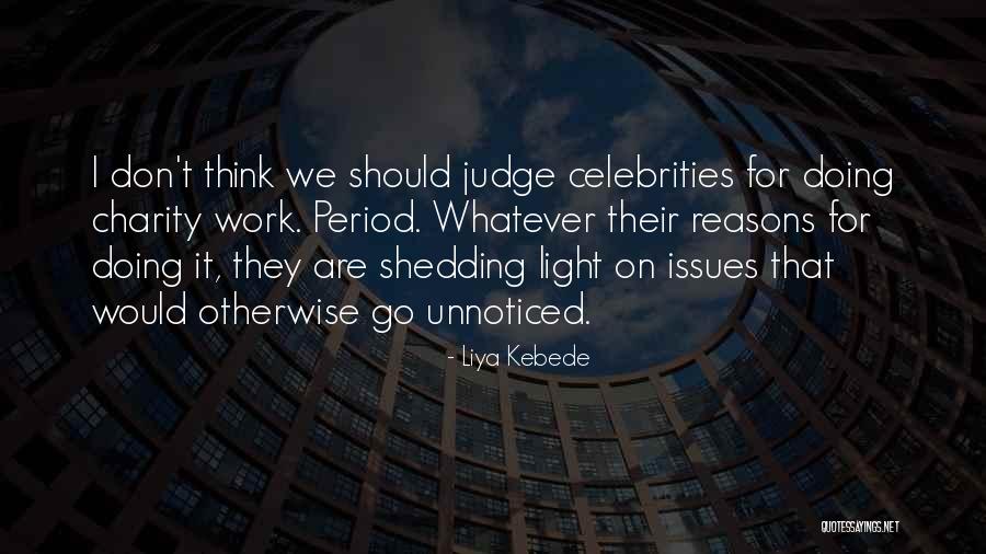 Roting To The Core Quotes By Liya Kebede Roting To The Core Quotes By Liya Kebede