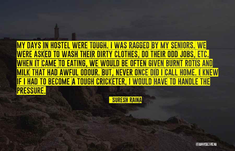 Rotis Quotes By Suresh Raina Rotis Quotes By Suresh Raina