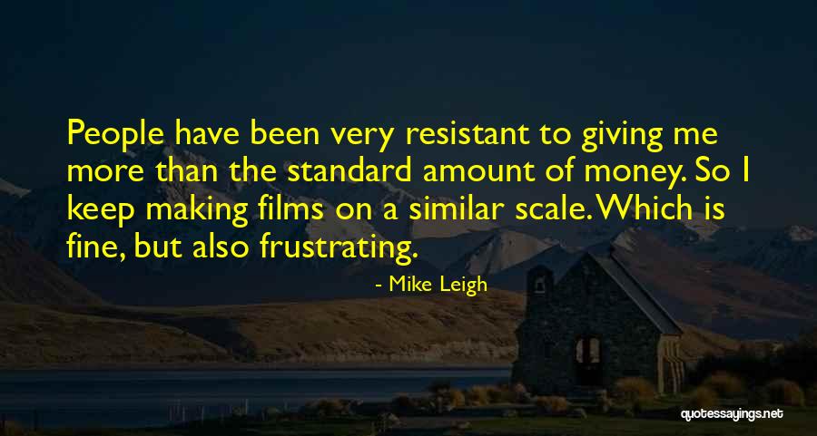 Rotomolded Boats Quotes By Mike Leigh Rotomolded Boats Quotes By Mike Leigh