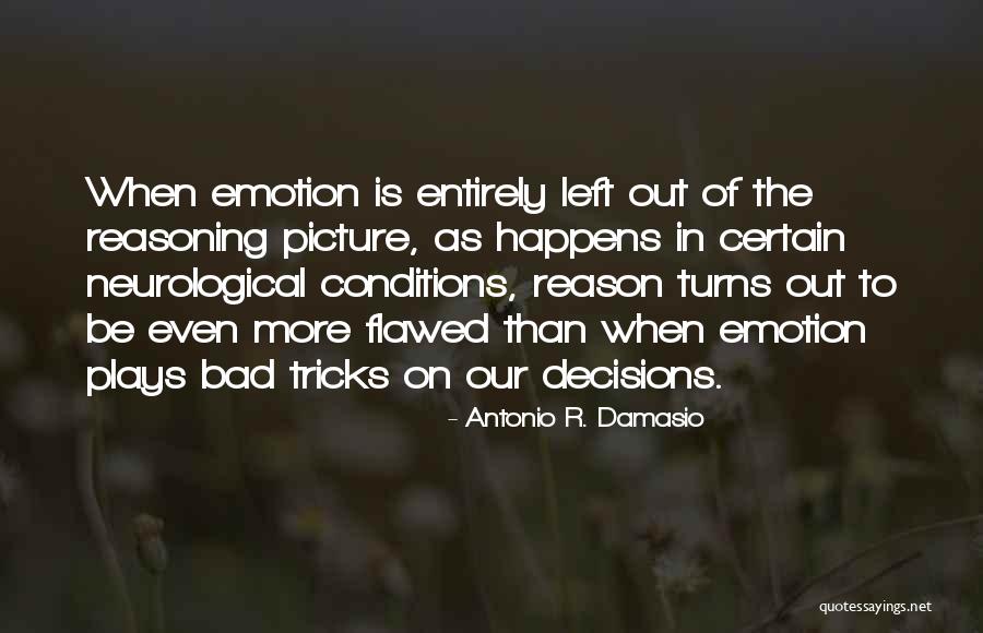 Rotomolded Dog Quotes By Antonio R. Damasio Rotomolded Dog Quotes By Antonio R. Damasio