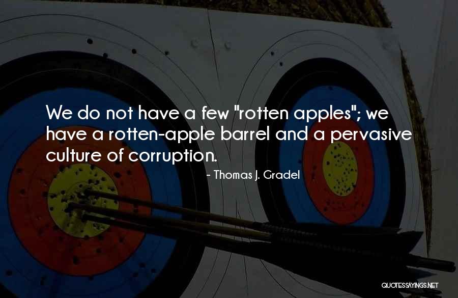 Rotten Apple Quotes By Thomas J. Gradel Rotten Apple Quotes By Thomas J. Gradel