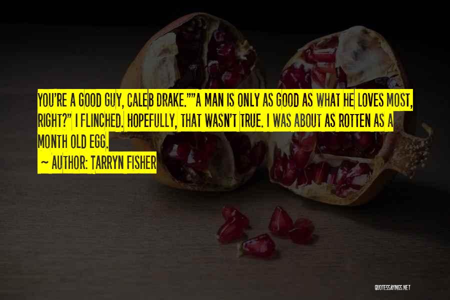 Rotten Egg Quotes By Tarryn Fisher