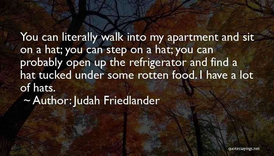 Rotten Food Quotes By Judah Friedlander