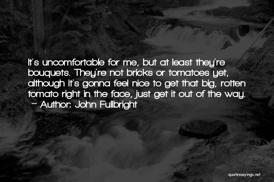 Rotten Tomatoes Quotes By John Fullbright Rotten Tomatoes Quotes By John Fullbright