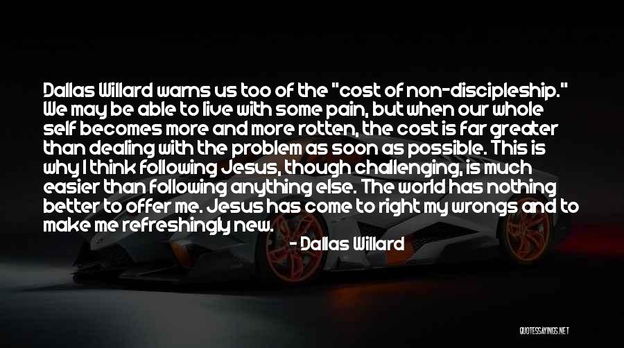 Rotten World Quotes By Dallas Willard Rotten World Quotes By Dallas Willard