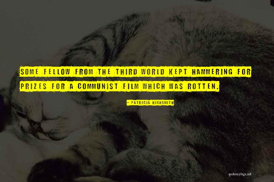 Rotten World Quotes By Patricia Highsmith Rotten World Quotes By Patricia Highsmith