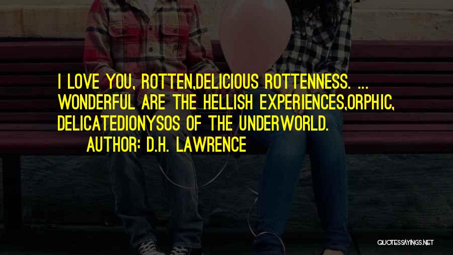 Rottenness Quotes By D.H. Lawrence