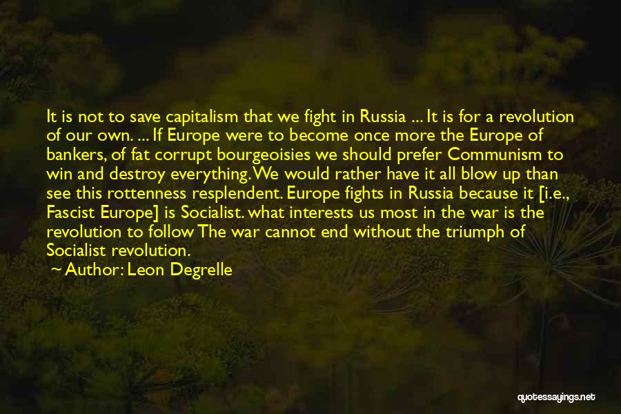 Rottenness Quotes By Leon Degrelle