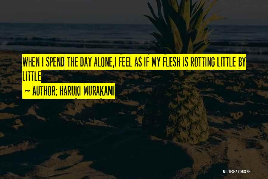 Rotting Flesh Quotes By Haruki Murakami
