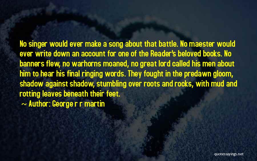 Rotting Leaves Quotes By George R R Martin