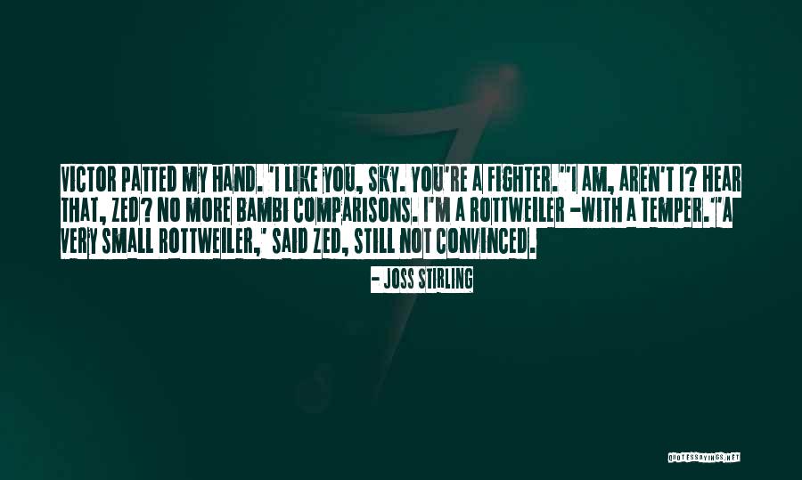 Rottweiler Quotes By Joss Stirling Rottweiler Quotes By Joss Stirling
