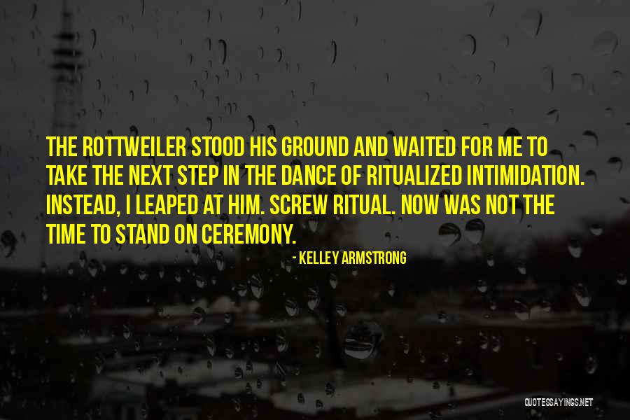 Rottweiler Quotes By Kelley Armstrong Rottweiler Quotes By Kelley Armstrong
