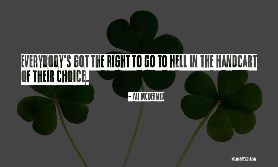 Roubini Interview Quotes By Val McDermid Roubini Interview Quotes By Val McDermid