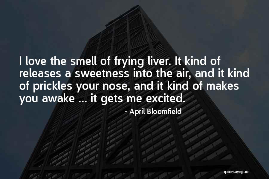 Rouche Quotes By April Bloomfield Rouche Quotes By April Bloomfield