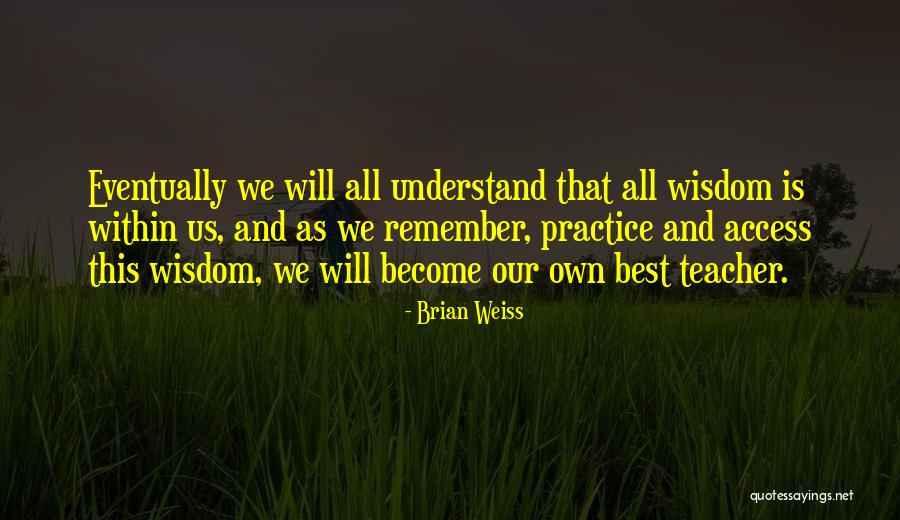 Roudinesco Elisabeth Quotes By Brian Weiss Roudinesco Elisabeth Quotes By Brian Weiss