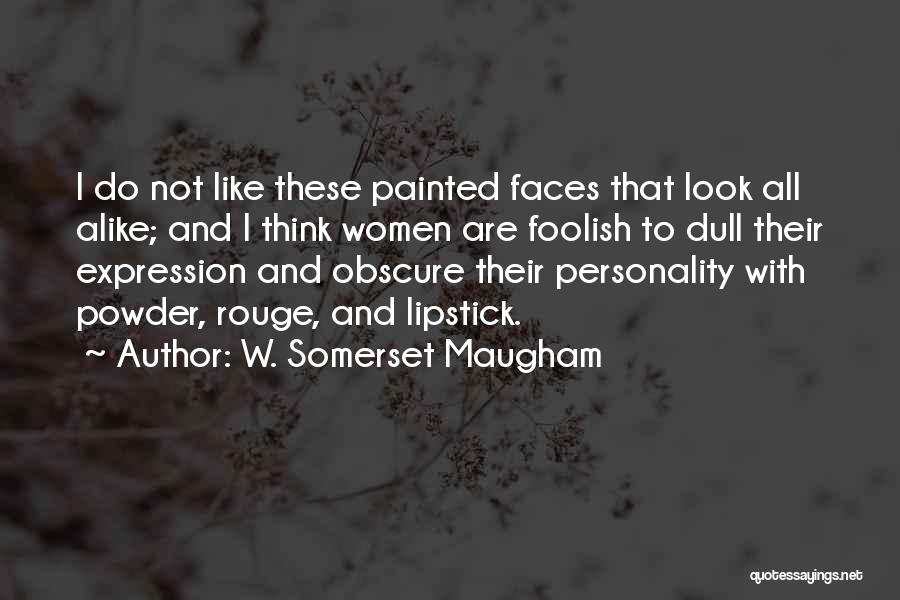 Rouge Quotes By W. Somerset Maugham