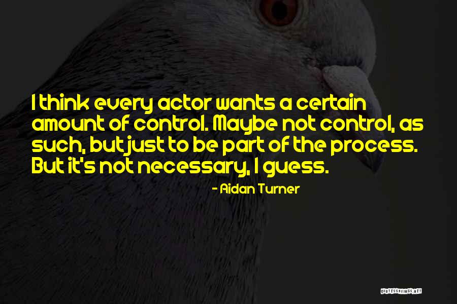 Rough And Rowdy Quotes By Aidan Turner Rough And Rowdy Quotes By Aidan Turner