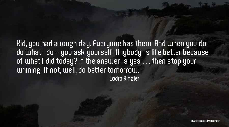 Rough Day Quotes By Lodro Rinzler Rough Day Quotes By Lodro Rinzler