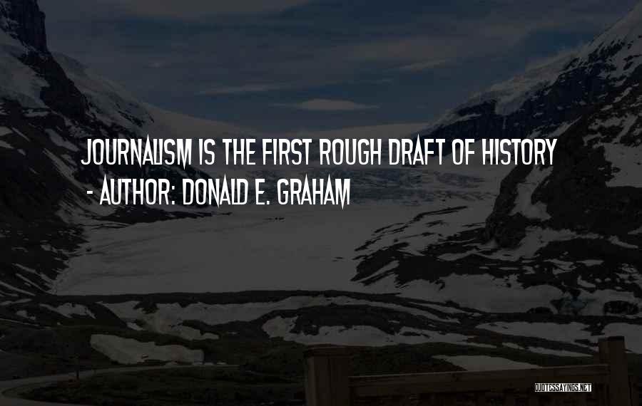 Rough Draft Quotes By Donald E. Graham