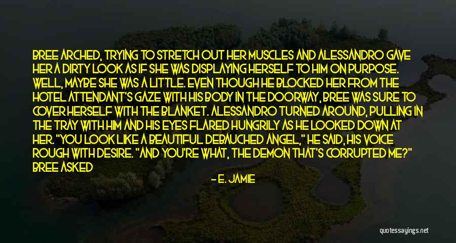 Rough Look Quotes By E. Jamie Rough Look Quotes By E. Jamie