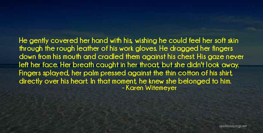 Rough Look Quotes By Karen Witemeyer Rough Look Quotes By Karen Witemeyer